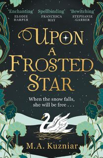 Upon a Frosted Star - M.A. Kuzniar (ISBN 9780008450779)