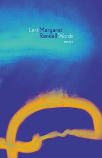 Last Words - Margaret Randall (ISBN 9781956375343)