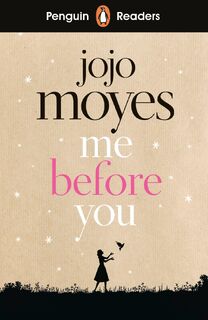 Penguin Readers Level 4: Me Before You (ELT Graded Reader) - Jojo Moyes (ISBN 9780241397916)