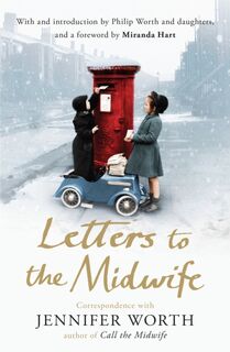 Letters to the Midwife - Jennifer Worth (ISBN 9781780224640)