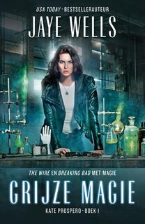 Kate Prospero 1 - Grijze magie - Jaye Wells (ISBN 9789026137877)