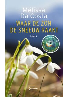 Waar de zon de sneeuw raakt - Mélissa Da Costa (ISBN 9789022341674)