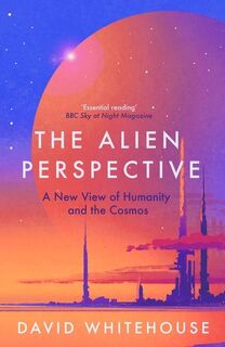 The Alien Perspective - David Whitehouse (ISBN 9781837730995)