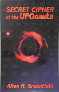 Secret Cipher of the UFOnauts - Allen H. Greenfield (ISBN 9781881532040)