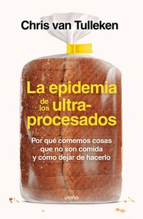 Epidemia de Los Ultraprocesados, La - Chris Van Tulleken (ISBN 9788418714535)