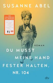 Du musst meine Hand fester halten, Nr. 104 - Susanne Abel (ISBN 9783423283922)