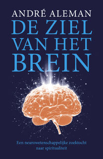 De ziel van het brein - Andre Aleman (ISBN 9789043538589)