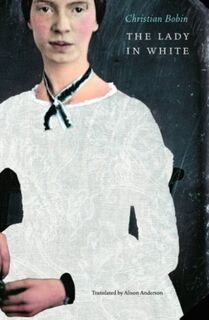 The Lady in White - Christian Bobin (ISBN 9780803245655)