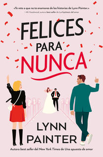 Felices Para Nunca - Lynn Painter (ISBN 9788410391024)