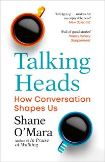 Talking Heads - Shane O'Mara (ISBN 9781529925579)