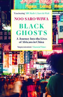 Black Ghosts - Noo Saro-Wiwa (ISBN 9781838856977)