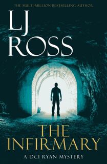 The Infirmary - LJ Ross (ISBN 9781912310111)