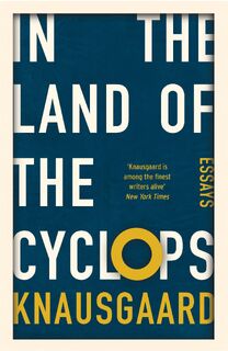 In the Land of the Cyclops - Karl Ove Knausgaard (ISBN 9781784700386)