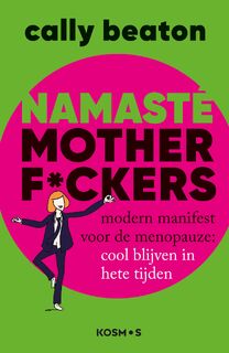 Namasté motherf*ckers - Cally Beaton (ISBN 9789043939959)