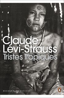 Tristes Tropiques - Claude Levi-Strauss (ISBN 9780141197548)