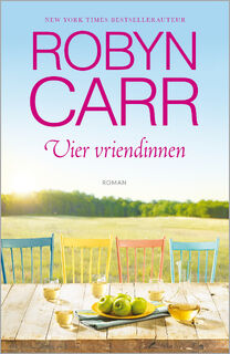 Vier vriendinnen - Robyn Carr (ISBN 9789402511826)