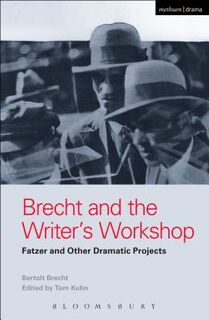 Brecht and the Writer's Workshop - Bertolt Brecht (ISBN 9781474273282)