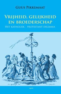 Vrijheid, gelijkheid en broederschap - Guus Pikkemaat (ISBN 9789461536532)