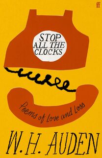 Stop All the Clocks - W.H. Auden (ISBN 9780571396825)