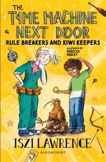 The Time Machine Next Door: Rule Breakers and Kiwi Keepers - Iszi Lawrence (ISBN 9781801991162)