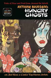 Anthony Bourdain's Hungry Ghosts - Anthony Bourdain, Joel Rose (ISBN 9781506706696)