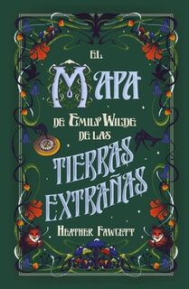 Mapa de Emily Wild a Las Tierras Salvajes, El - Heather Fawcett (ISBN 9788419030986)