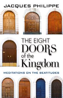 The Eight Doors of the Kingdom - Fr. Jacques Philippe (ISBN 9781594172755)