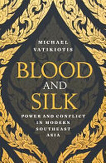 Blood and Silk - Michael Vatikiotis (ISBN 9781474602006)