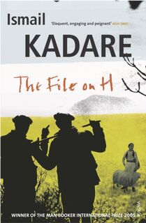 The File on H - Ismail Kadare (ISBN 9780099497196)