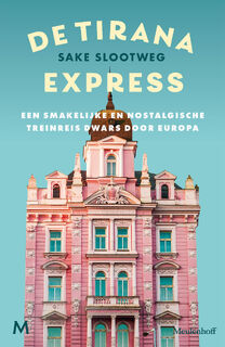 De Tirana Express - Sake Slootweg (ISBN 9789029094924)