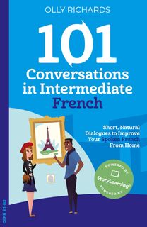 101 Conversations in Intermediate French - Olly Richards (ISBN 9781914190094)
