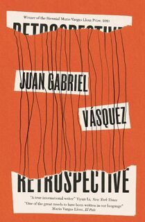 Retrospective - Juan Gabriel Vasquez (ISBN 9781529418651)
