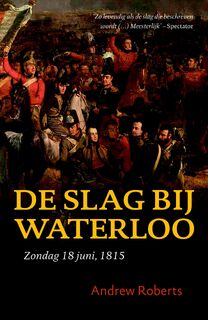 De Slag bij Waterloo - Andrew Roberts (ISBN 9789401903912)
