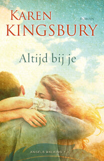 Altijd bij je - Karen Kingsbury (ISBN 9789029724388)