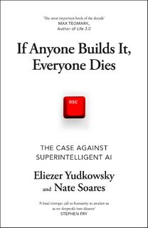 If Anyone Builds It, Everyone Dies - Eliezer Yudkowsky, Nate Soares (ISBN 9781847928931)