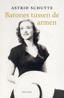 Barones tussen de armen - Astrid Schutte (ISBN 9789000387489)