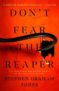The Don't Fear the Reaper - Stephen Graham Jones (ISBN 9781982186593)