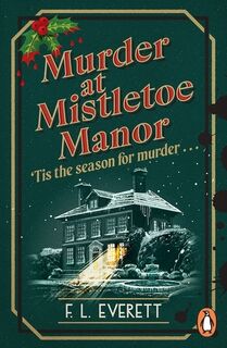 Murder at Mistletoe Manor - F. L. Everett (ISBN 9781804954522)