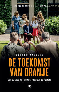 De toekomst van Oranje - Gerard Aalders (ISBN 9789089753960)
