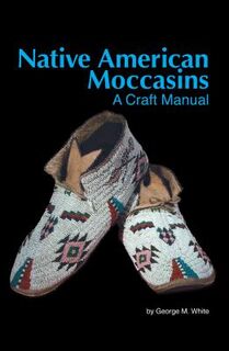 Na Moccasins - George M. White (ISBN 9781929572267)