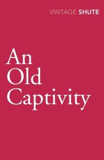 An Old Captivity - Nevil Shute (ISBN 9780099530121)