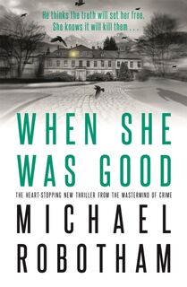 When She Was Good - Michael Robotham (ISBN 9780751573473)