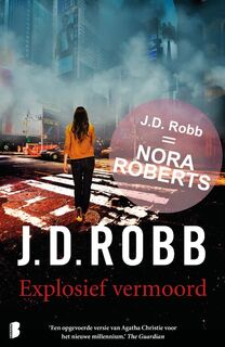 Explosief vermoord - J.D. Robb (ISBN 9789022575543)