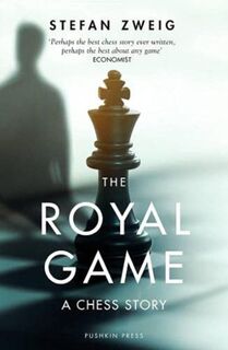 The Royal Game: A Chess Story - Stefan Zweig (ISBN 9781782278269)