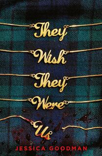 They Wish They Were Us - Jessica Goodman (ISBN 9780702308031)