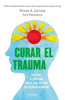 Levine, P: Curar El Trauma - Peter Levine (ISBN 9786070789465)