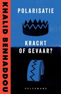 Polarisatie: kracht of gevaar? - Khalid Benhaddou (ISBN 9789462347472)