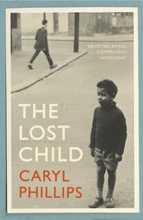 The Lost Child - Caryl Phillips (ISBN 9781250094650)