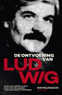 De ontvoering van LUDWIG - Kim Palmaccio (ISBN 9789000400881)