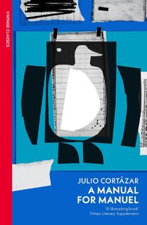 A Manual for Manuel - Julio Cortazar (ISBN 9781529956795)
